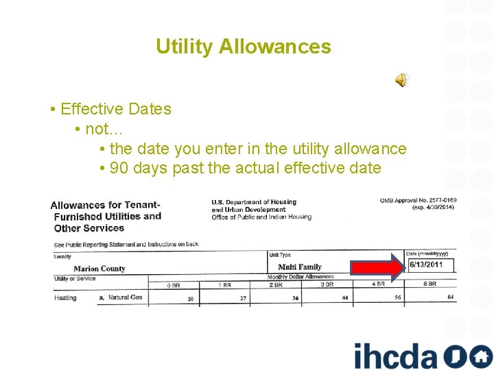 Utility Allowances • Effective Dates • not… • the date you enter in the