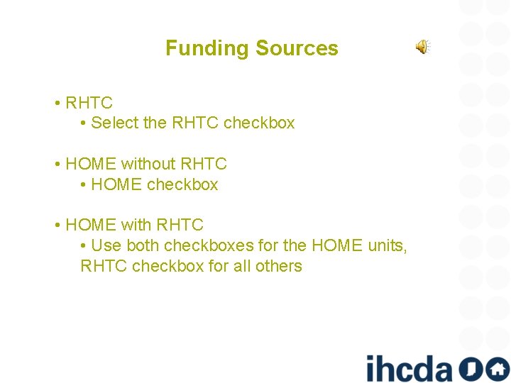 Funding Sources • RHTC • Select the RHTC checkbox • HOME without RHTC •