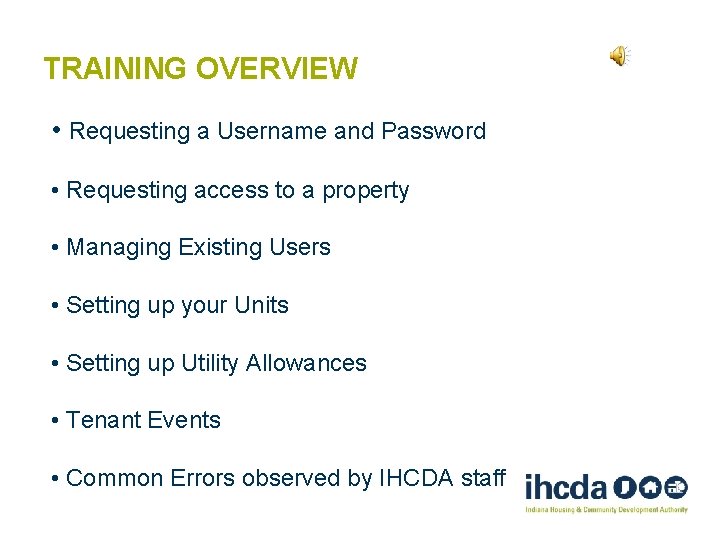 TRAINING OVERVIEW • Requesting a Username and Password • Requesting access to a property