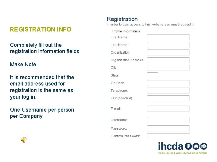 REGISTRATION INFO Completely fill out the registration information fields Make Note… It is recommended