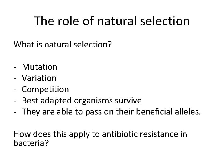 The role of natural selection What is natural selection? - Mutation Variation Competition Best