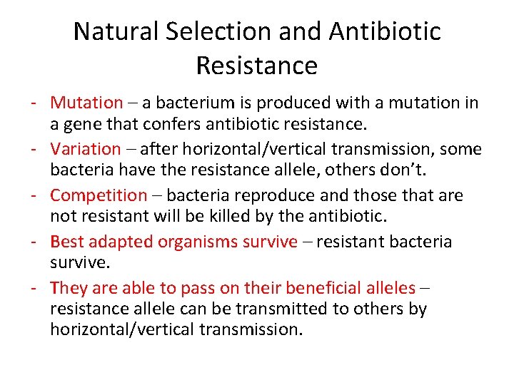 Natural Selection and Antibiotic Resistance - Mutation – a bacterium is produced with a