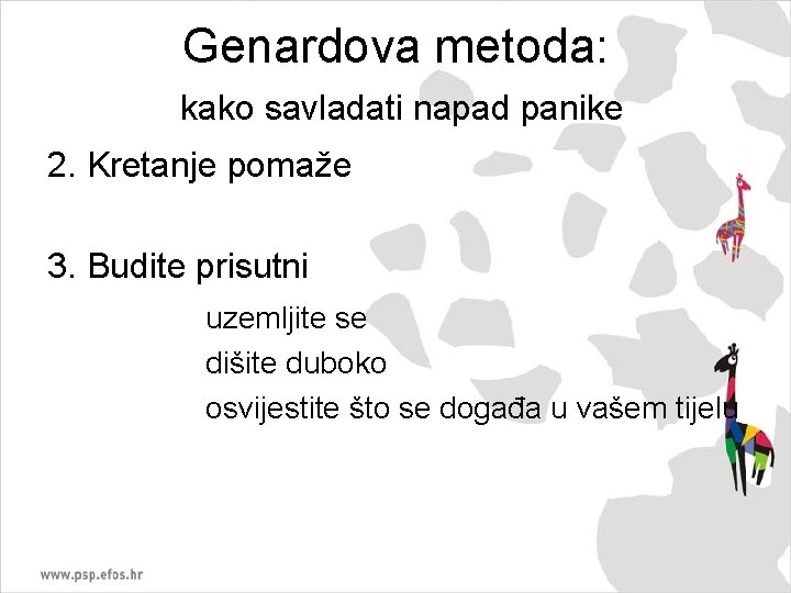 Genardova metoda: kako savladati napad panike 2. Kretanje pomaže 3. Budite prisutni uzemljite se