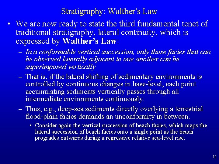 Stratigraphy: Walther’s Law • We are now ready to state third fundamental tenet of