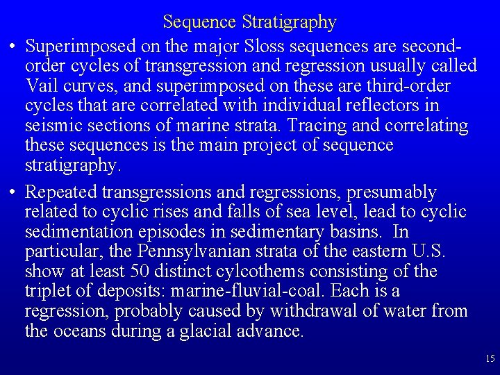 Sequence Stratigraphy • Superimposed on the major Sloss sequences are secondorder cycles of transgression