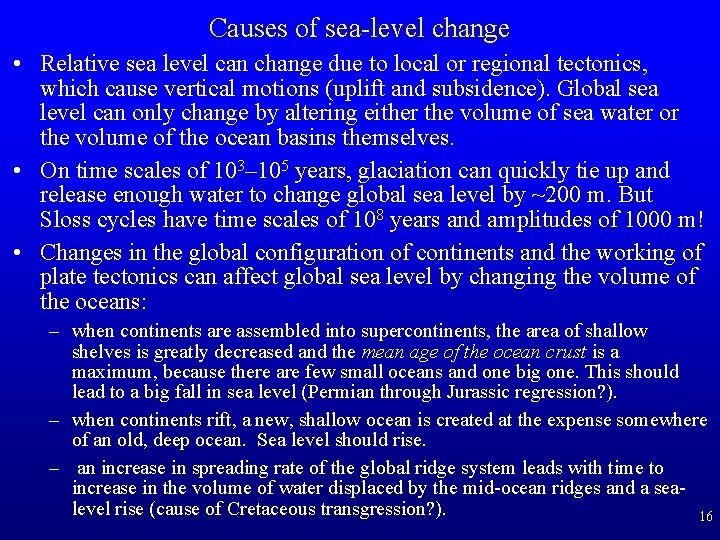 Causes of sea-level change • Relative sea level can change due to local or