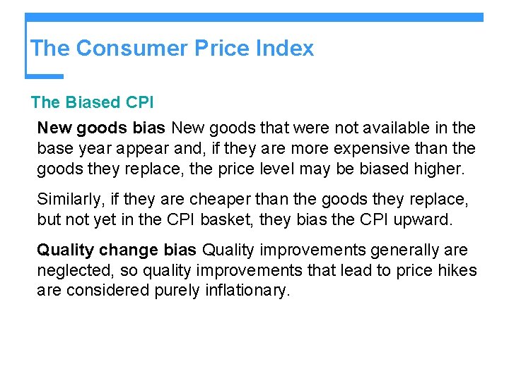 The Consumer Price Index The Biased CPI New goods bias New goods that were