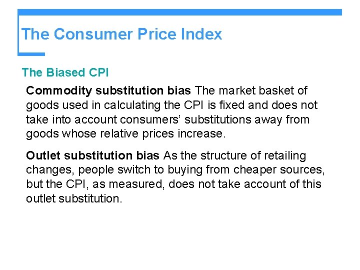 The Consumer Price Index The Biased CPI Commodity substitution bias The market basket of