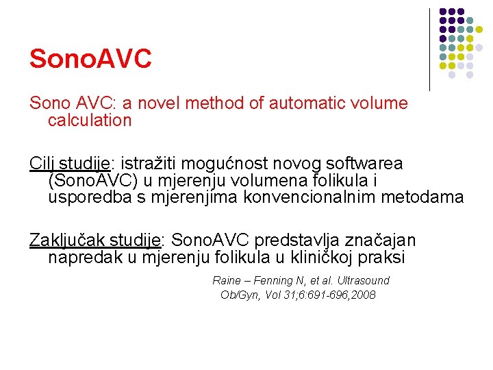 Sono. AVC Sono AVC: a novel method of automatic volume calculation Cilj studije: istražiti