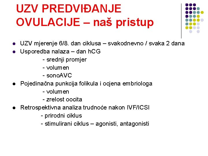 UZV PREDVIĐANJE OVULACIJE – naš pristup l l UZV mjerenje 6/8. dan ciklusa –