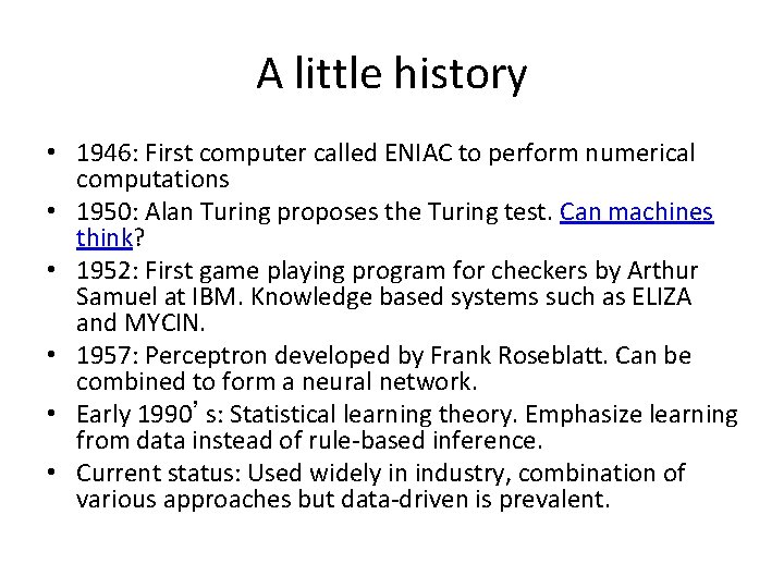 A little history • 1946: First computer called ENIAC to perform numerical computations •