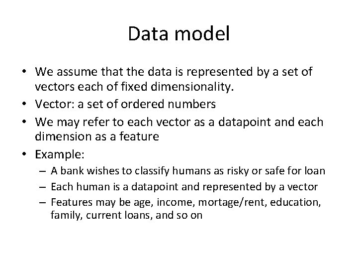 Data model • We assume that the data is represented by a set of