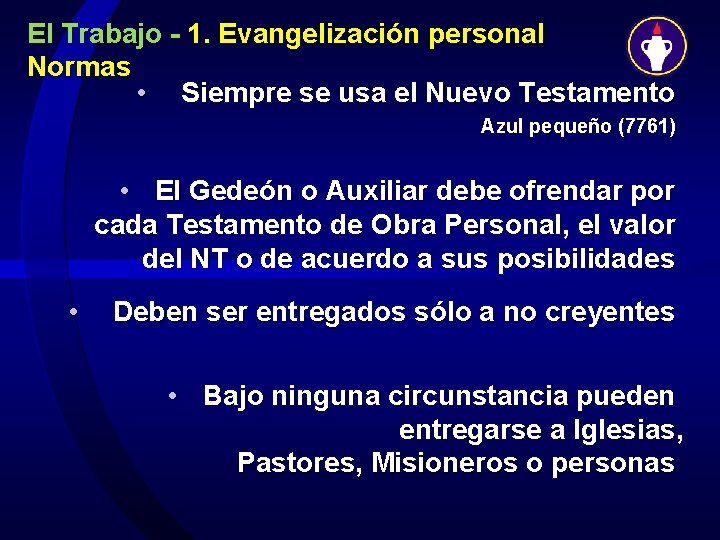 El Trabajo - 1. Evangelización personal Normas • Siempre se usa el Nuevo Testamento