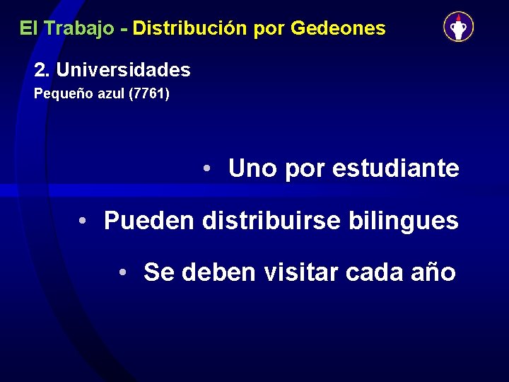 El Trabajo - Distribución por Gedeones 2. Universidades Pequeño azul (7761) • Uno por