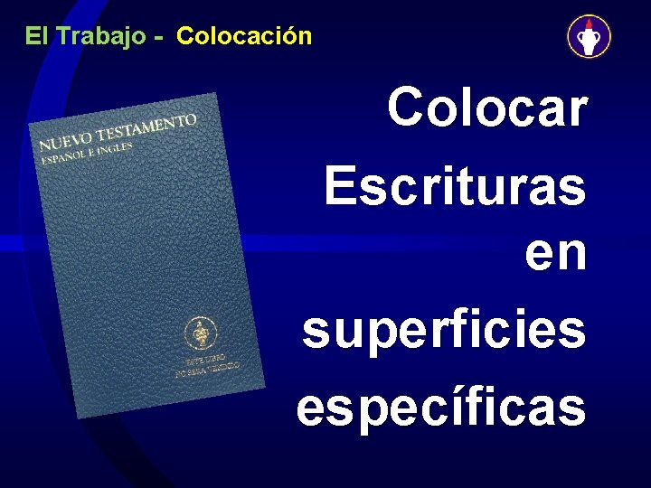 El Trabajo - Colocación Colocar Escrituras en superficies específicas 