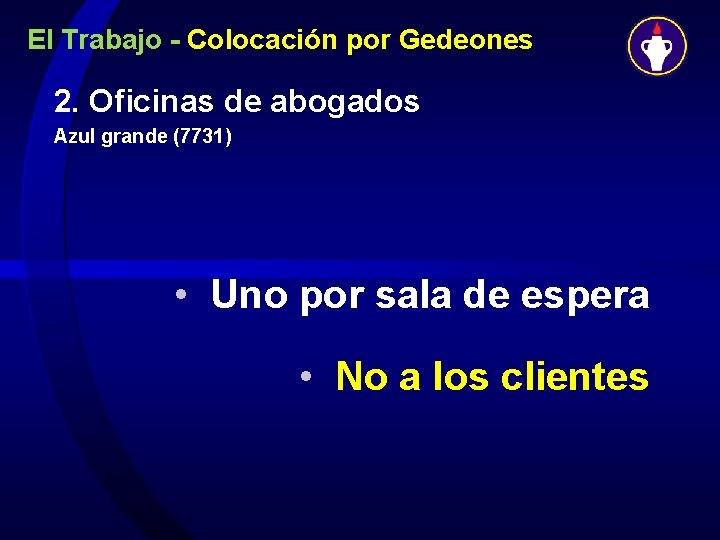 El Trabajo - Colocación por Gedeones 2. Oficinas de abogados Azul grande (7731) •