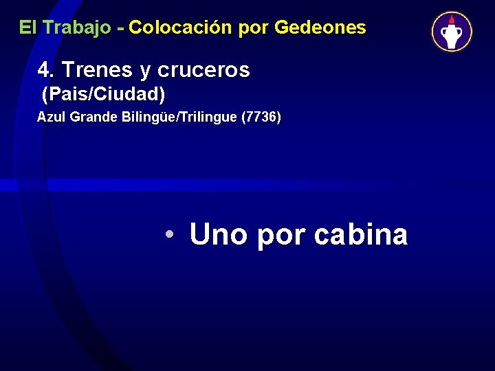 El Trabajo - Colocación por Gedeones 4. Trenes y cruceros (Pais/Ciudad) Azul Grande Bilingüe/Trilingue
