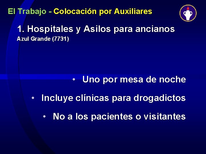 El Trabajo - Colocación por Auxiliares 1. Hospitales y Asilos para ancianos Azul Grande