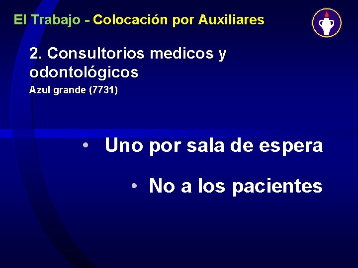 El Trabajo - Colocación por Auxiliares 2. Consultorios medicos y odontológicos Azul grande (7731)