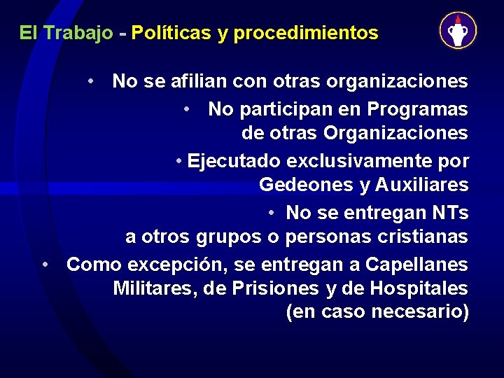 El Trabajo - Políticas y procedimientos • No se afilian con otras organizaciones •