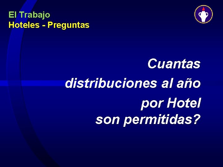 El Trabajo Hoteles - Preguntas Cuantas distribuciones al año por Hotel son permitidas? 