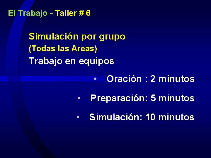 El Trabajo - Taller # 6 Simulación por grupo (Todas las Areas) Trabajo en