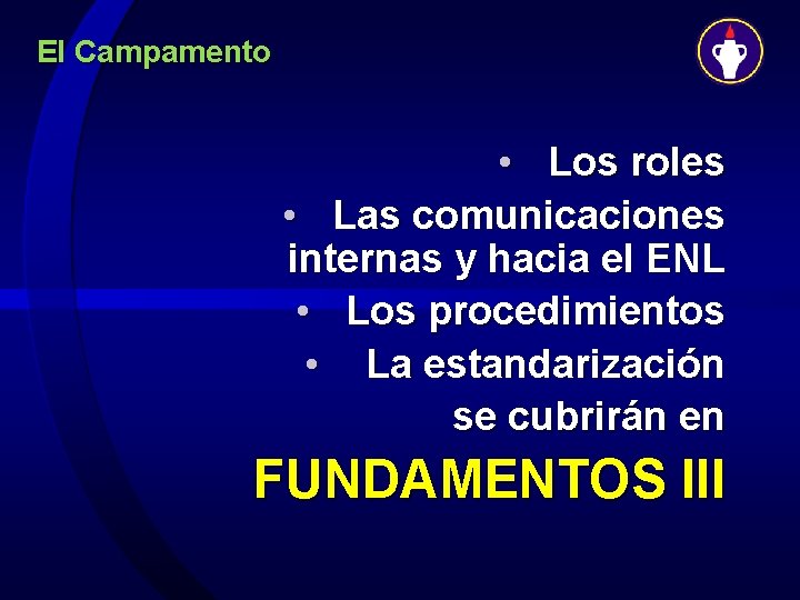 El Campamento • Los roles • Las comunicaciones internas y hacia el ENL •