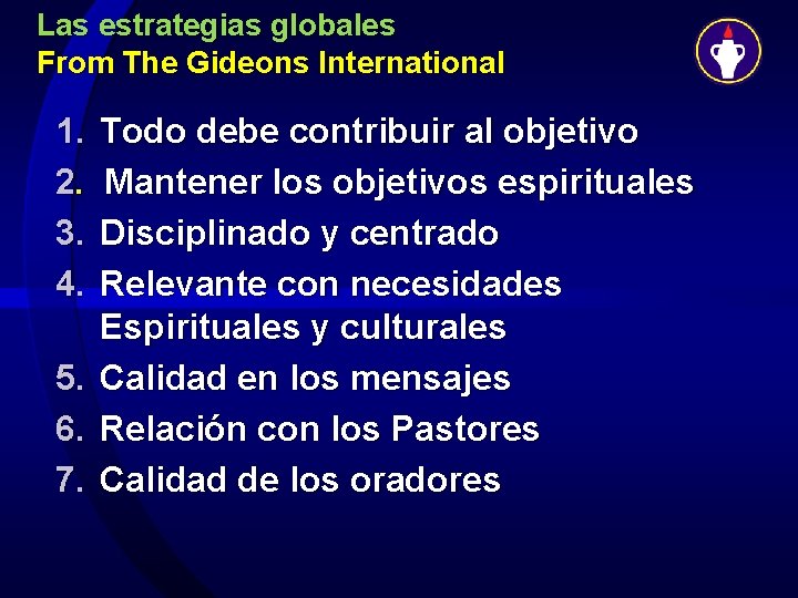 Las estrategias globales From The Gideons International 1. 2. 3. 4. 5. 6. 7.