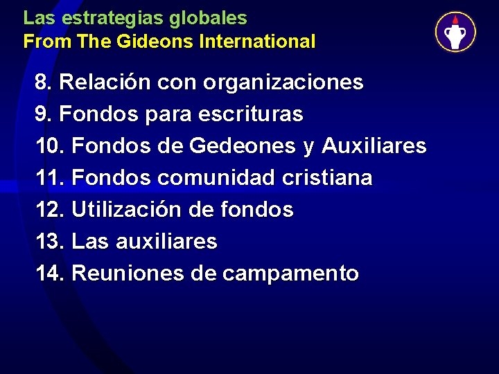 Las estrategias globales From The Gideons International 8. Relación con organizaciones 9. Fondos para