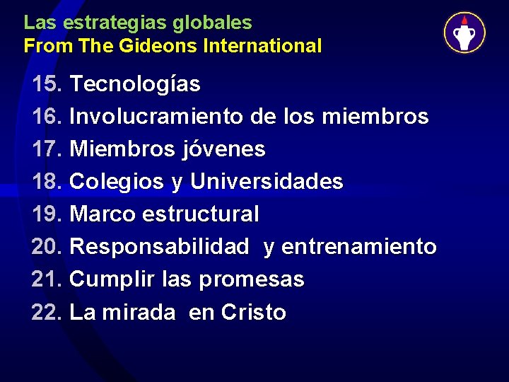 Las estrategias globales From The Gideons International 15. Tecnologías 16. Involucramiento de los miembros
