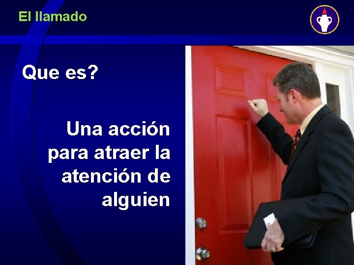 El llamado Que es? Una acción para atraer la atención de alguien 