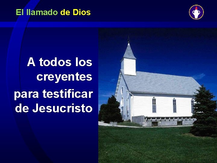 El llamado de Dios A todos los creyentes para testificar de Jesucristo 