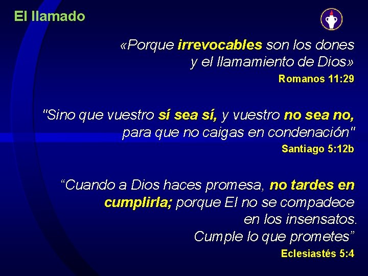 El llamado «Porque irrevocables son los dones y el llamamiento de Dios» Romanos 11: