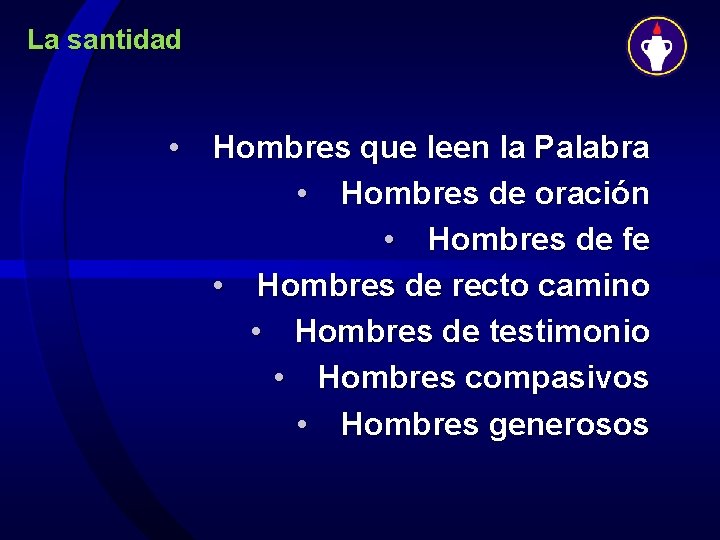 La santidad • Hombres que leen la Palabra • Hombres de oración • Hombres