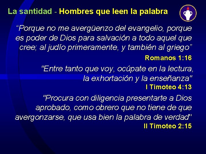 La santidad - Hombres que leen la palabra “Porque no me avergüenzo del evangelio,