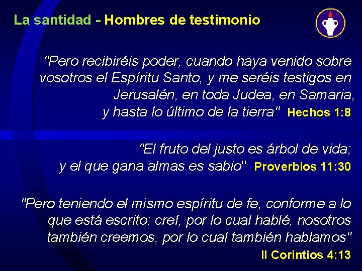 La santidad - Hombres de testimonio "Pero recibiréis poder, cuando haya venido sobre vosotros