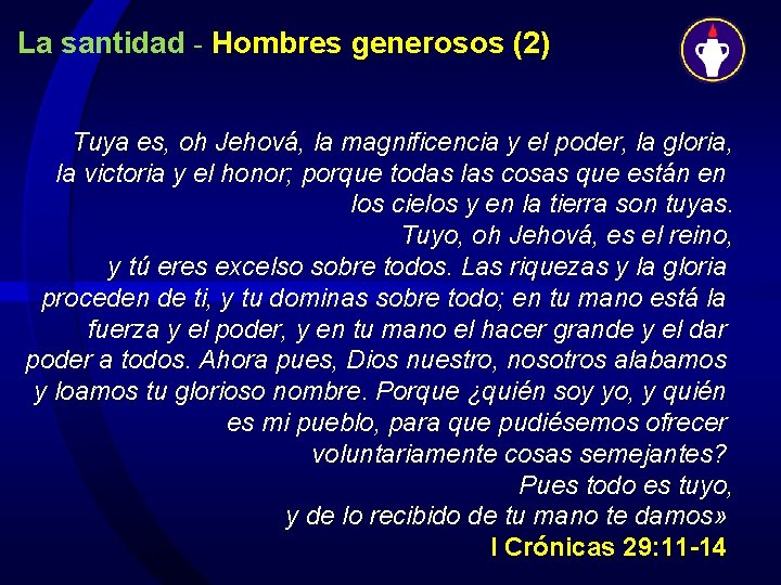 La santidad - Hombres generosos (2) Tuya es, oh Jehová, la magnificencia y el