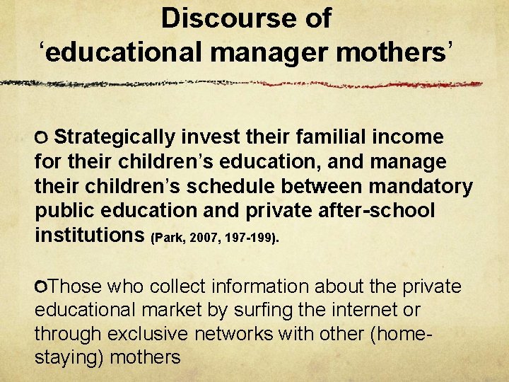 Discourse of ‘educational manager mothers’ Strategically invest their familial income for their children’s education,