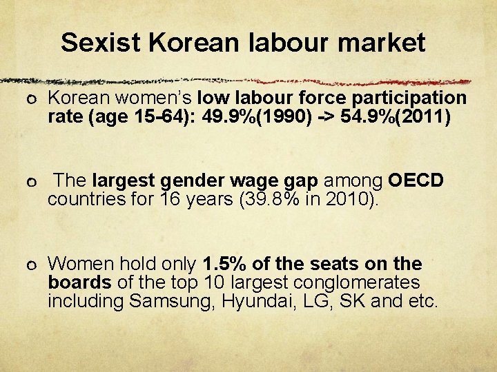 Sexist Korean labour market Korean women’s low labour force participation rate (age 15 -64):