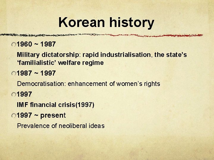 Korean history 1960 ~ 1987 Military dictatorship: rapid industrialisation, the state’s ‘familialistic’ welfare regime