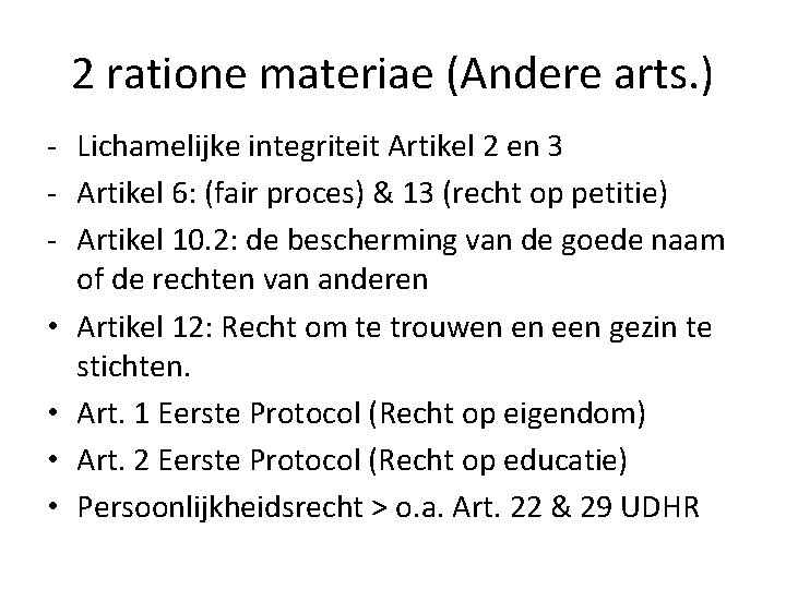 2 ratione materiae (Andere arts. ) - Lichamelijke integriteit Artikel 2 en 3 -