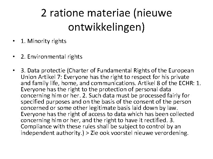 2 ratione materiae (nieuwe ontwikkelingen) • 1. Minority rights • 2. Environmental rights •