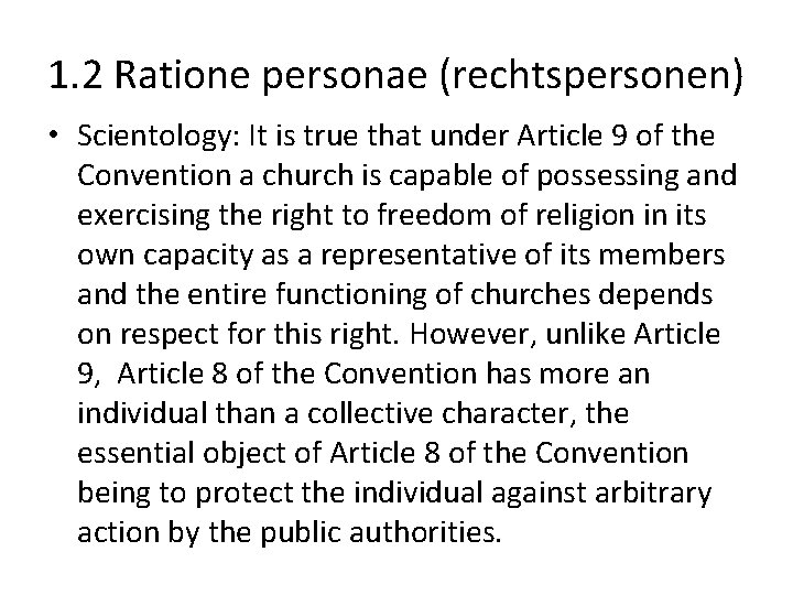 1. 2 Ratione personae (rechtspersonen) • Scientology: It is true that under Article 9