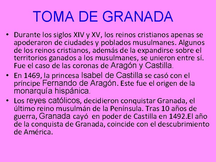 TOMA DE GRANADA • Durante los siglos XIV y XV, los reinos cristianos apenas