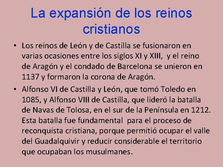 La expansión de los reinos cristianos • Los reinos de León y de Castilla