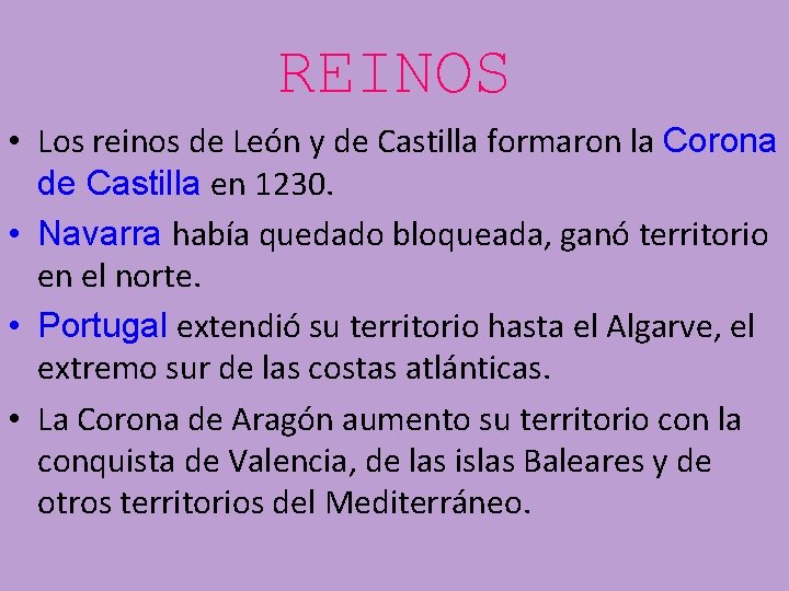 REINOS • Los reinos de León y de Castilla formaron la Corona de Castilla