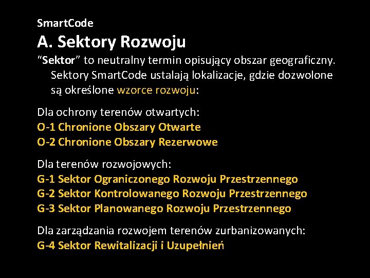 Smart. Code A. Sektory Rozwoju “Sektor” to neutralny termin opisujący obszar geograficzny. Sektory Smart.