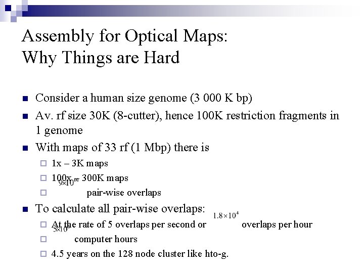 Assembly for Optical Maps: Why Things are Hard n n n Consider a human