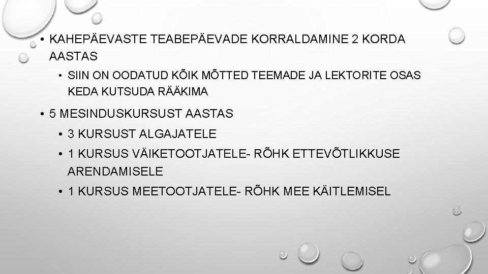  • KAHEPÄEVASTE TEABEPÄEVADE KORRALDAMINE 2 KORDA AASTAS • SIIN ON OODATUD KÕIK MÕTTED