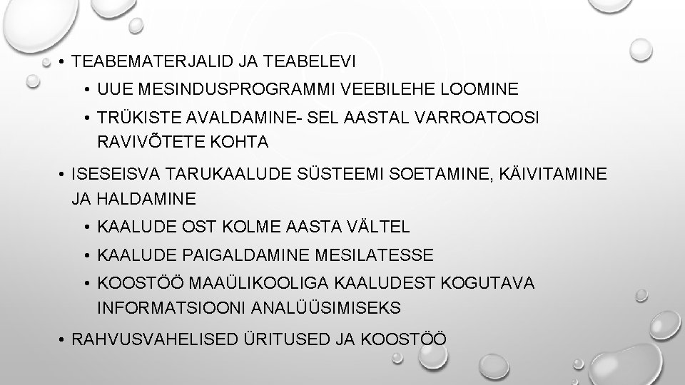  • TEABEMATERJALID JA TEABELEVI • UUE MESINDUSPROGRAMMI VEEBILEHE LOOMINE • TRÜKISTE AVALDAMINE- SEL